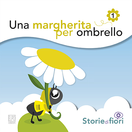 Sara Della Torre Una Margherita per ombrello Autori Elpo Edizioni